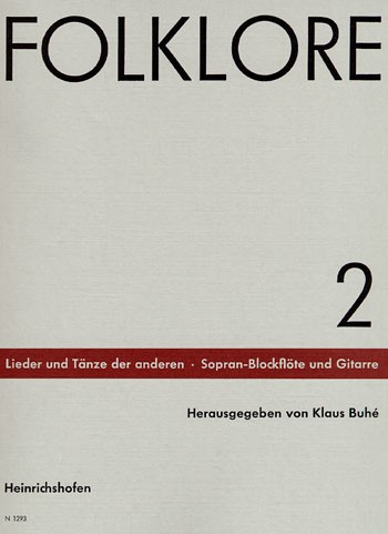 Folklore - Lieder und Tänze der anderen, Bd. 2
