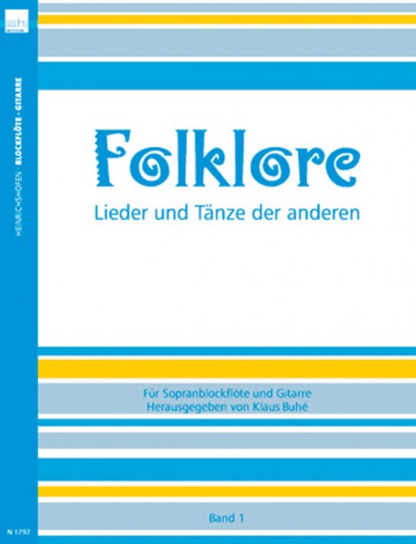 Folklore - Lieder und Tänze der anderen, Bd. 1