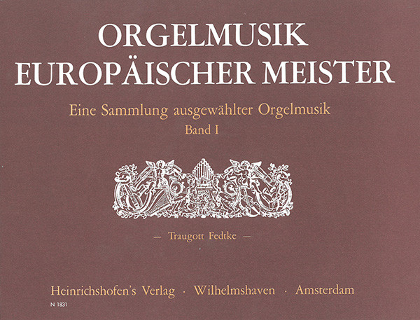 Organ Music by European Masters | Volume I | Traugott Fettke | Heinrichshofen publishing house