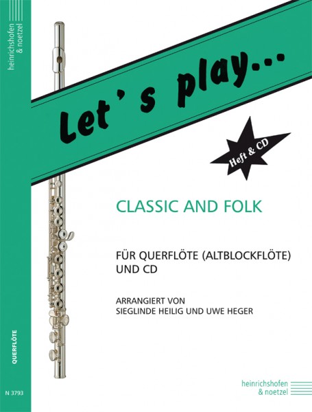 Let's play classic and folk | Sieglinde Heilig , Uwe Heger | Heinrichshofen publishing house