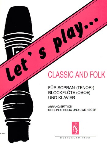 Let's play Classic and Folk | Sieglinde Heilig, Uwe Heger | Heinrichshofen publishing house