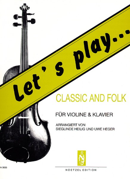 Let's play Classic and Folk | Sieglinde Heilig , Uwe Heger | Heinrichshofen publishing house