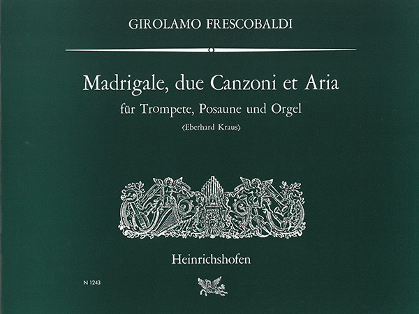 Madrigale, due Canzoni et Aria | Girolamo Frescobaldi | Heinrichshofen Verlag