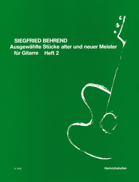 Ausgewählte Stücke alter und neuer Meister für Gitarre | Siegfried Behrend | Heinrichshofen Verlag